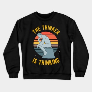 Rodin The Thinker Philosophy Thinking Crewneck Sweatshirt